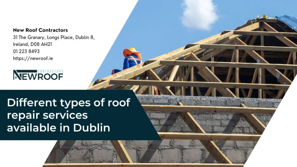 Different types of roof repair services available in Dublin