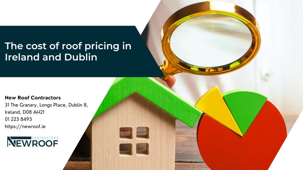 The cost of roof pricing in Ireland and Dublin